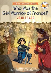 Cover image for Who Was the Girl Warrior of France?: Joan of Arc: A Who HQ Graphic Novel