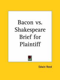 Cover image for Bacon Vs. Shakespeare Brief for Plaintiff (1897)