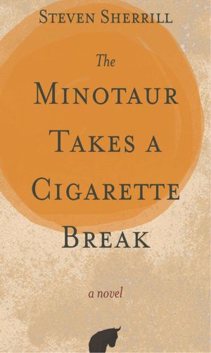 Cover image for The Minotaur Takes a Cigarette Break
