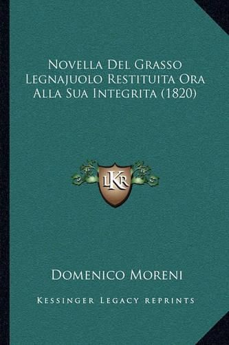 Cover image for Novella del Grasso Legnajuolo Restituita Ora Alla Sua Integrita (1820)