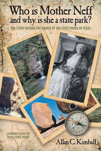 Cover image for Who Is Mother Neff and Why Is She a Texas State Park?: The Story Behind the Names of the State Parks of Texas