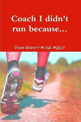 Cover image for Coach I Didn't Run Because...