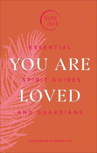 You Are Loved: Essential Spirit Guides and Guardians