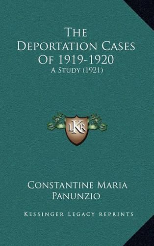 Cover image for The Deportation Cases of 1919-1920: A Study (1921)