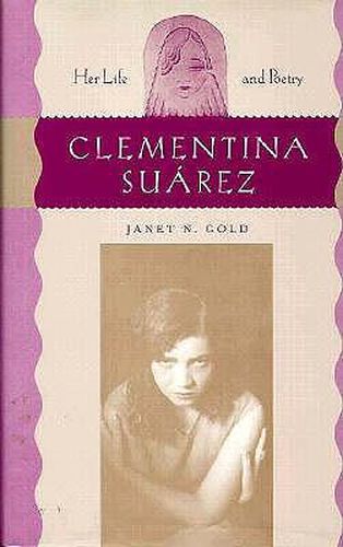 Cover image for Clementina Suarez: Her Life and Poetry