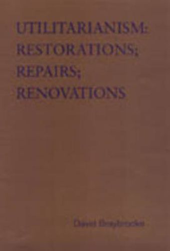 Utilitarianism: Restorations; Repairs; Renovations