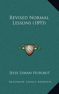 Cover image for Revised Normal Lessons (1893)