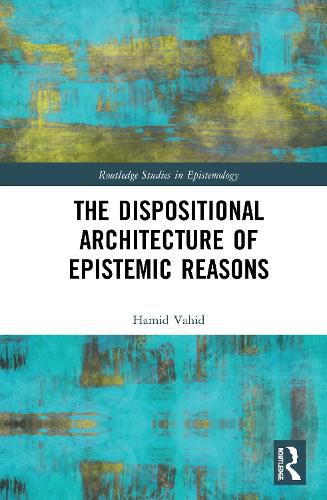 Cover image for The Dispositional Architecture of Epistemic Reasons