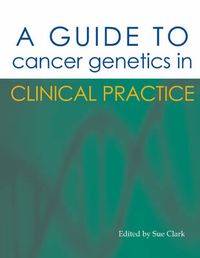 Cover image for Guide to Cancer Genetics in Clinical Practice