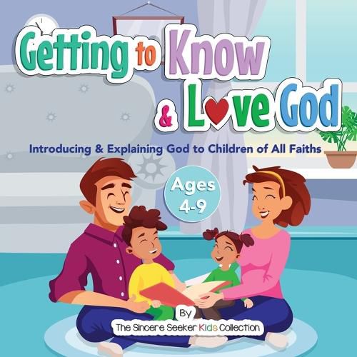 Cover image for Getting to Know & Love God: Teaching & Introducing God to Kid's of All Faiths Who Is God for Kids?