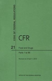 Cover image for Code of Federal Regulations Title 21, Food and Drugs, Parts 1-99, 2015