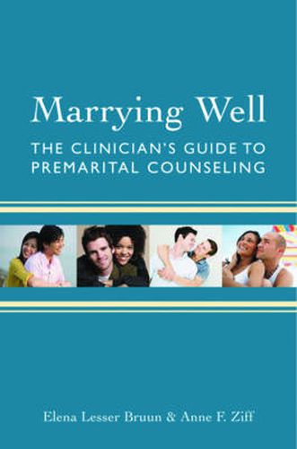 Cover image for Marrying Well: The Clinician's Guide to Premarital Counseling