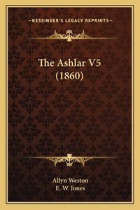 Cover image for The Ashlar V5 (1860)