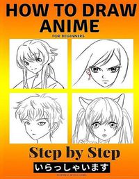 Cover image for How to Draw Anime for Beginners Step by Step: Manga and Anime Drawing Tutorials Book 2