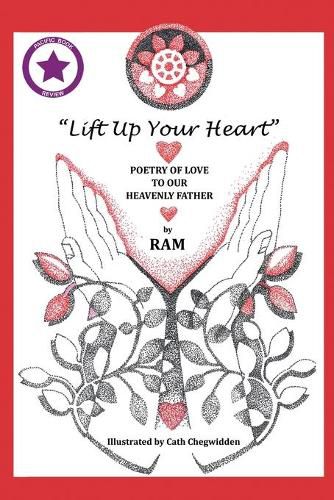 Cover image for Lift up Your Heart: Poetry of Love to Our Heavenly Father (New Edition)