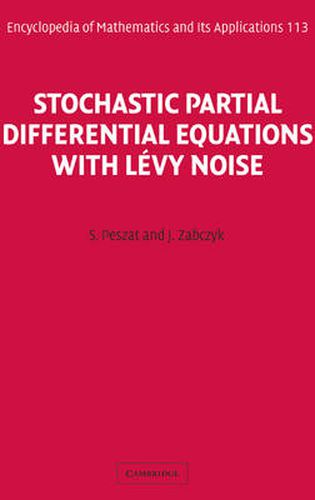 Cover image for Stochastic Partial Differential Equations with Levy Noise: An Evolution Equation Approach