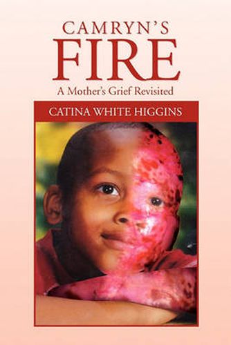 Cover image for Camryn's Fire: A Mother's Grief Revisited