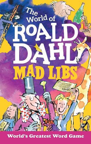 The World of Roald Dahl Mad Libs: World's Greatest Word Game