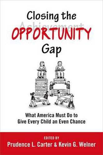 Closing the Opportunity Gap: What America Must Do to Give Every Child an Even Chance