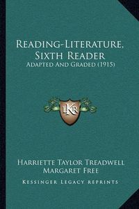 Cover image for Reading-Literature, Sixth Reader: Adapted and Graded (1915)