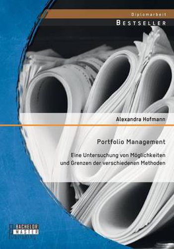 Cover image for Portfolio Management: Eine Untersuchung von Moeglichkeiten und Grenzen der verschiedenen Methoden