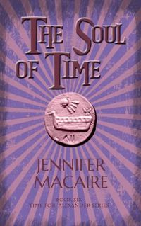 Cover image for The Soul of Time: The Time for Alexander Series