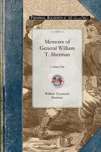 Cover image for Memoirs of General William T. Sherman: Volume One