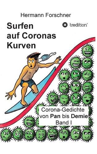 Cover image for Surfen auf Coronas Kurven: Corona-Gedichte von Pan bis Demie Band I