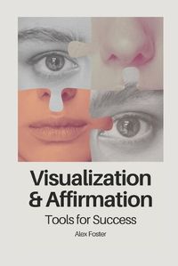 Cover image for Visualization and Affirmation Tools for Success