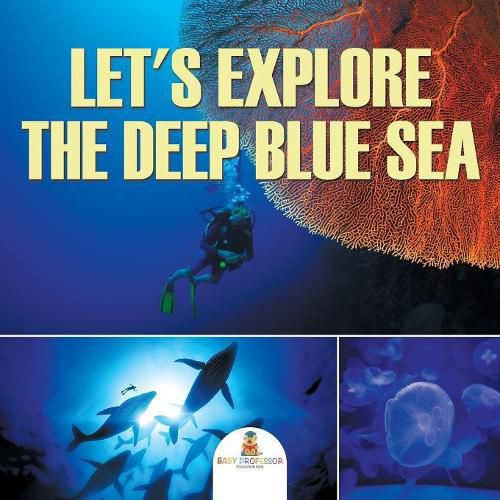 Cover image for Let's Explore the Deep Blue Sea