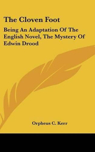 Cover image for The Cloven Foot: Being an Adaptation of the English Novel, the Mystery of Edwin Drood