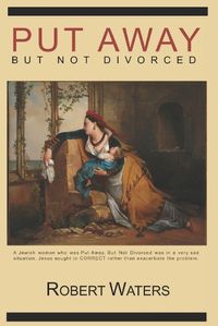 Cover image for Put Away But Not Divorced