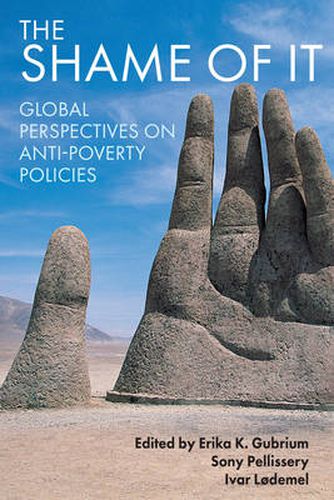 Cover image for The Shame of It: Global Perspectives on Anti-Poverty Policies