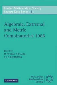 Cover image for Algebraic, Extremal and Metric Combinatorics 1986