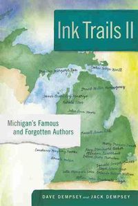 Cover image for Ink Trails II: Michigan's Famous and Forgotten Authors