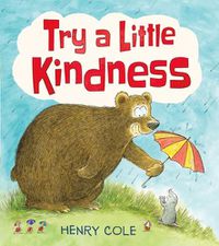 Cover image for Try a Little Kindness: A Guide to Being Better