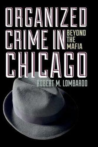 Cover image for Organized Crime in Chicago: Beyond the Mafia