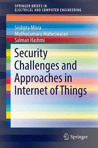 Cover image for Security Challenges and Approaches in Internet of Things