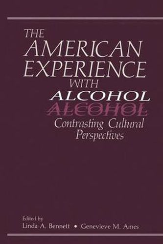 Cover image for The American Experience with Alcohol: Contrasting Cultural Perspectives