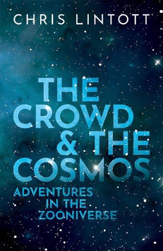 Cover image for The Crowd and the Cosmos: Adventures in the Zooniverse