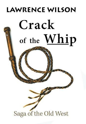 Cover image for Crack of the Whip: Saga of the Old West