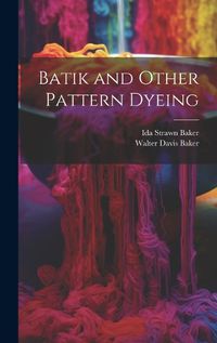 Cover image for Batik and Other Pattern Dyeing