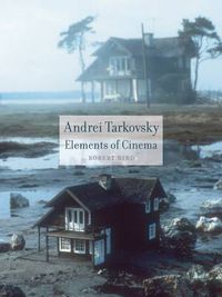 Cover image for Andrei Tarkovsky: Elements of Cinema