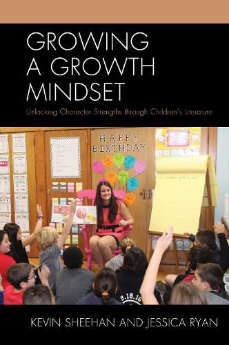 Cover image for Growing a Growth Mindset: Unlocking Character Strengths through Children's Literature