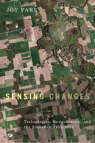 Cover image for Sensing Changes: Technologies, Environments, and the Everyday, 1953-2003