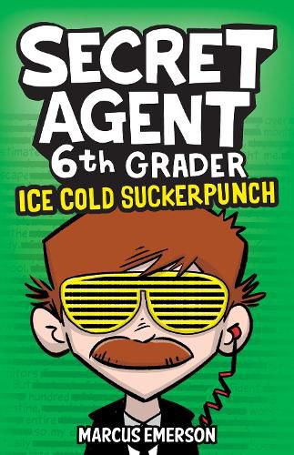 Ice Cold Suckerpunch (Secret Agent 6th Grader #2)