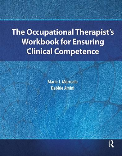 Cover image for The Occupational Therapist's Workbook for Ensuring Clinical Competence