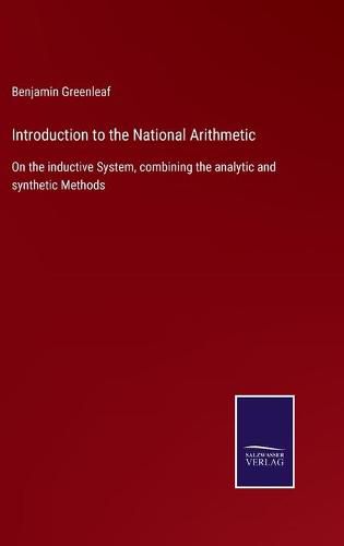 Cover image for Introduction to the National Arithmetic: On the inductive System, combining the analytic and synthetic Methods