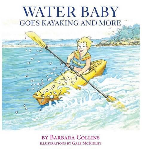 Cover image for Water Baby Goes Kayaking and More