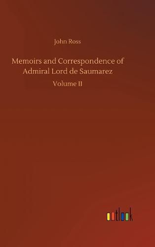 Memoirs and Correspondence of Admiral Lord de Saumarez